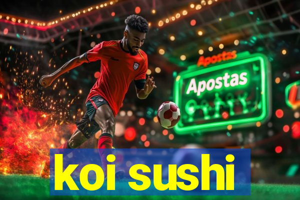 koi sushi